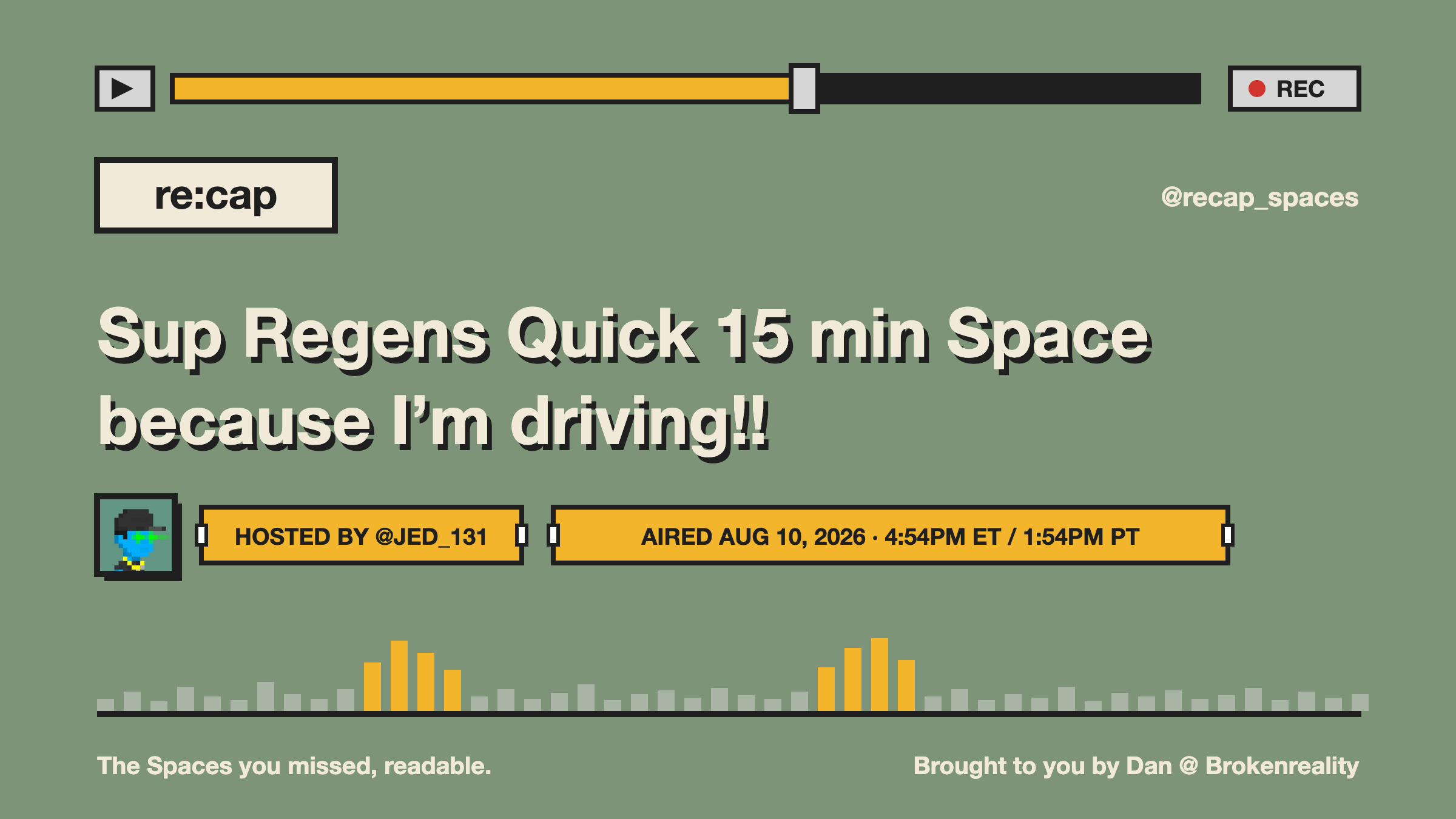 Sup Regens Quick 15 min Space because I’m driving!!